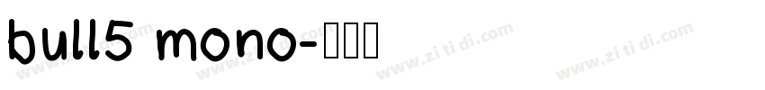 bull5 mono字体转换